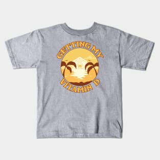 Getting My Vitamin D Kids T-Shirt